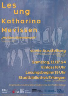 Zum Artikel "Erlanger Poetik-Kolleg: Lesung Katharina Mevissen, „Mutters Stimmbruch“, 13. Juli 2024"